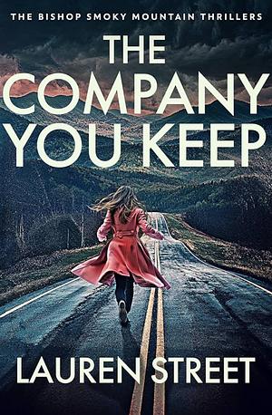 The Company You Keep by Lauren Street