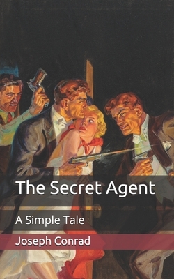 The Secret Agent: A Simple Tale by Joseph Conrad