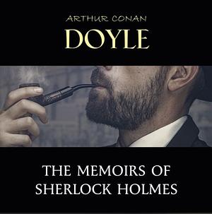 The Memoirs of Sherlock Holmes (Sherlock Holmes, #4) by Arthur Conan Doyle, David Clarke