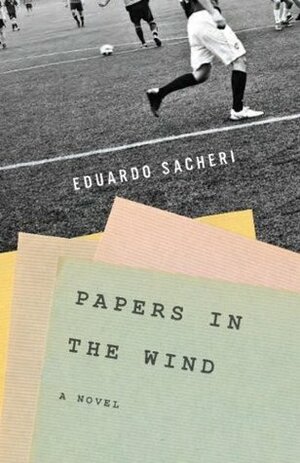 Papers in the Wind by Eduardo Sacheri