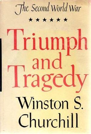 The Second World War Triumph and Tragedy Winston Churchill 1953 by Sir Winston Churchill, Sir Winston Churchill