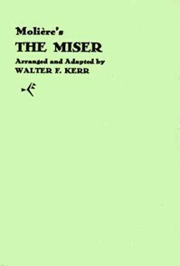 The Miser by Molière, Walter Kerr