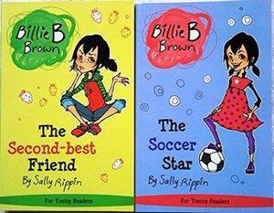 Billie B Brown The Second Best Friend & The Soccer Star by Sally Rippin