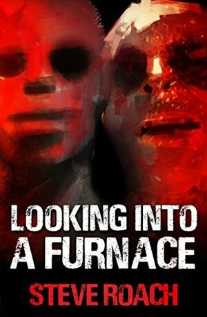 Looking Into A Furnace by Lloyd Hollingworth, Steve Roach