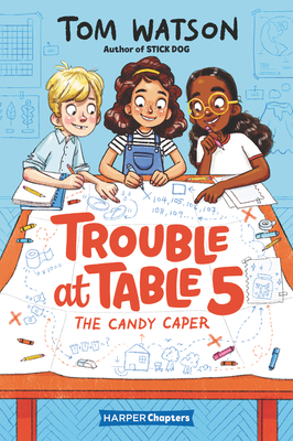 Trouble at Table 5: The Candy Caper by Tom Watson