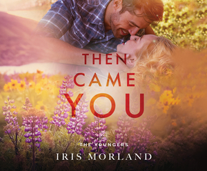 Then Came You by Iris Morland