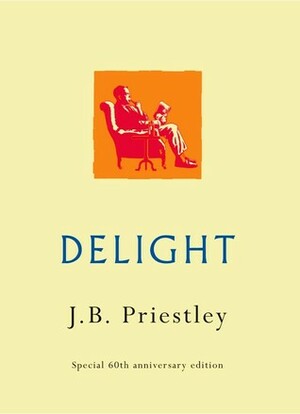 Delight by J.B. Priestley