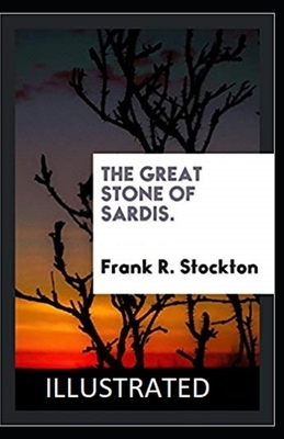 The Great Stone of Sardis Illustrated by Frank R. Stockton