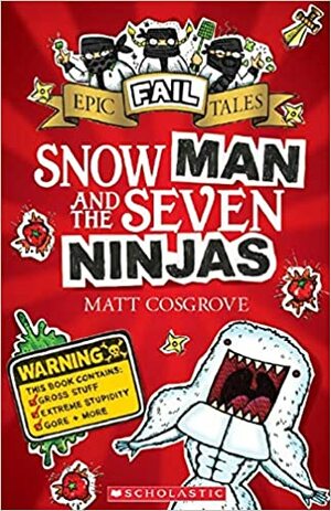 Snow Man and the Seven Ninjas by Matt Cosgrove