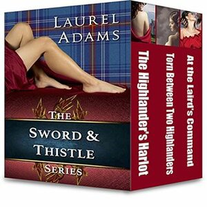 The Sword & Thistle Series: A Scottish Highlands Erotic Romance Series by Laurel Adams