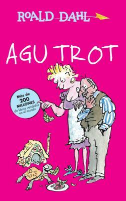 Agu Trot by Roald Dahl