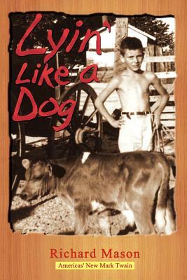 Lyin' Like a Dog by Richard Mason