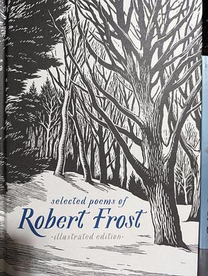 Selected Poems of Robert Frost: Illustrated Edition by Robert Frost