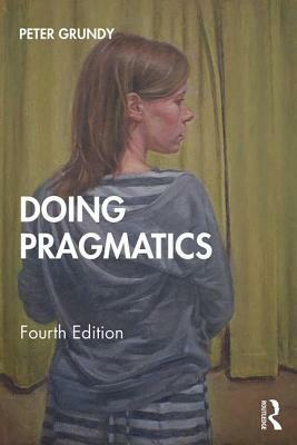 Doing Pragmatics by Peter Grundy