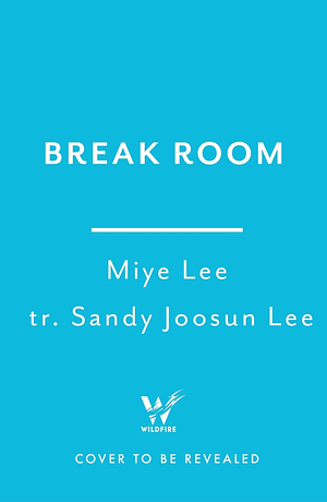 Break Room by Miye Lee