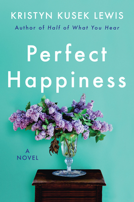 Perfect Happiness by Kristyn Kusek Lewis