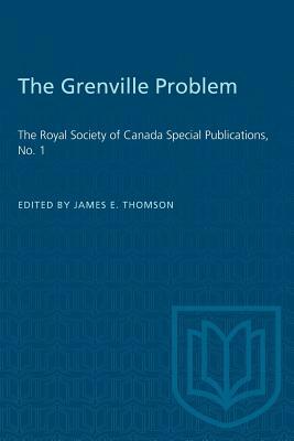 The Grenville Problem: The Royal Society of Canada Special Publications, No. 1 by 