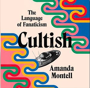 Cultish by Amanda Montell