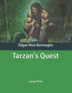 Tarzan's Quest: Large Print by Edgar Rice Burroughs