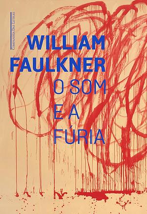 O Som e a Fúria by William Faulkner