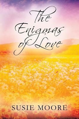 The Enigmas of Love by Susie Moore