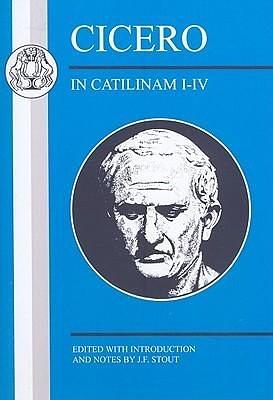 In Catilinam I-IV by J.F. Stout, Marcus Tullius Cicero, Marcus Tullius Cicero
