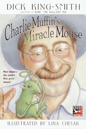 Charlie Muffin's Miracle Mouse by Dick King-Smith