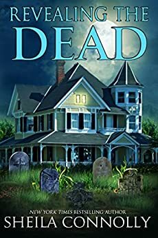 Revealing the Dead by Sheila Connolly