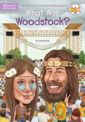 What Was Woodstock? by Joan Holub, Who HQ