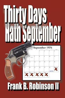 Thirty Days Hath September by Frank B. Robinson II