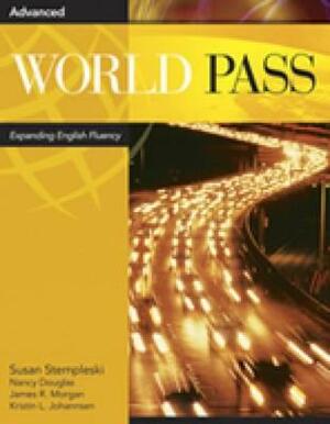 World Pass Advanced: Combo Split a by Susan Stempleski, James R. Morgan, Nancy Douglas