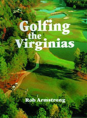 Golfing the Virginias by Robert Armstrong