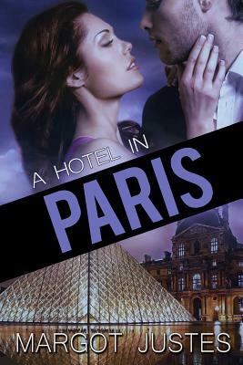 A Hotel in Paris by Margot Justes