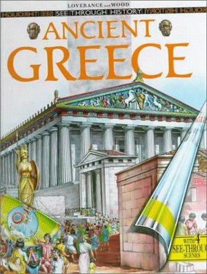 Ancient Greece by Tim Wood, Rowena Loverance