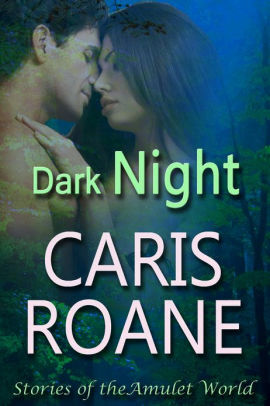 Dark Night by Caris Roane