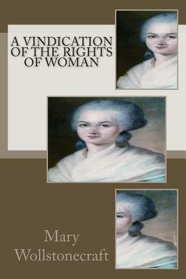 A Vindication of the Rights of Woman by Mary Wollstonecraft