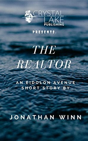 The Realtor: An Eidolon Avenue short story by Jonathan Winn