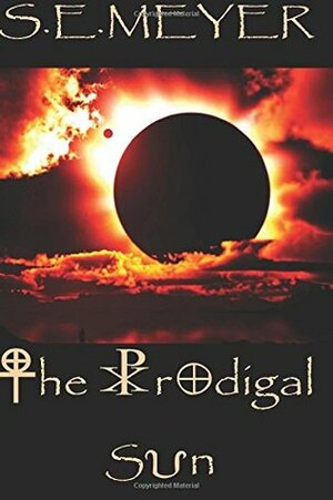 The Prodigal Sun by S.E. Meyer