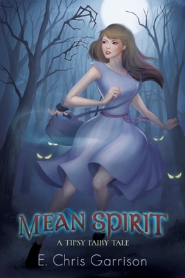 Mean Spirit by E. Chris Garrison, Amy Garrison