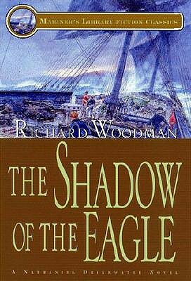 The Shadow of the Eagle: #13 a Nathaniel Drinkwater Novel by Richard Woodman