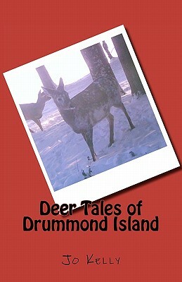 Deer Tales of Drummond Island by Jo Kelly