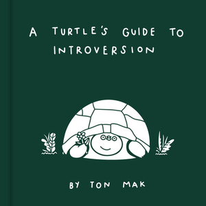 A Turtle's Guide to Introversion by Ton Mak
