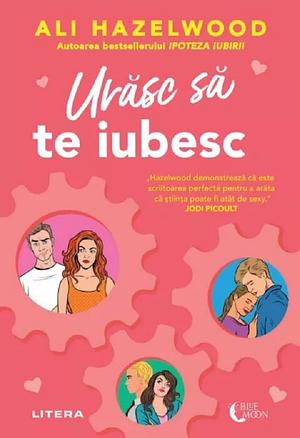 Urăsc să te iubesc by Ali Hazelwood