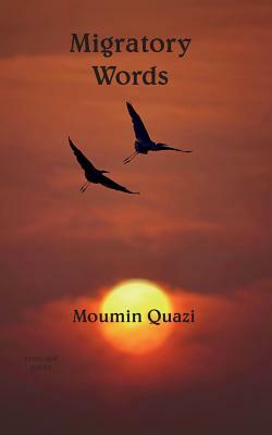 Migratory Words by Moumin Quazi