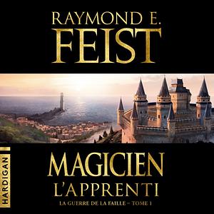 Magicien - L'Apprenti by Raymond E. Feist