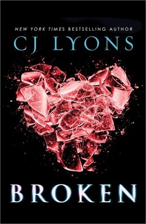 Broken by C.J. Lyons