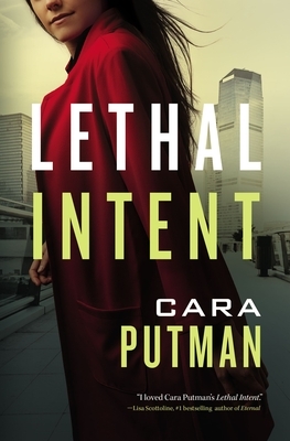Lethal Intent by Cara C. Putman