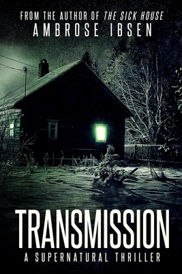 Transmission by Ambrose Ibsen