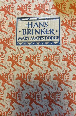 Hans Brinker, or the Silver Skates by Mary Mapes Dodge