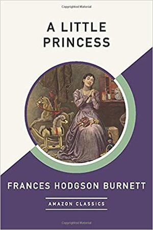 A Little Princess (AmazonClassics Edition) by Frances Hodgson Burnett